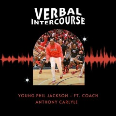 Young Phil Jackson - Ft Coach Anthony Carlyle