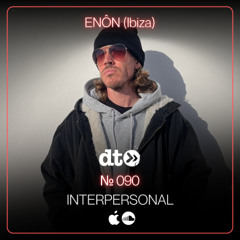 INTERPERSONAL 090 with ENÔN