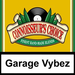 Connoisseur's Choice 001 - Garage Vybez