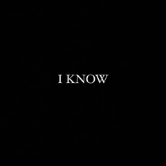 I KNOW