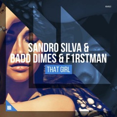 Sandro Silva & Badd Dimes F1rstman That_Girl (Viggztez Remix)