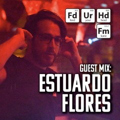 Feed Your Head Guest Mix: Estuardo Flores