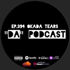 Ep.394 Okada Tears
