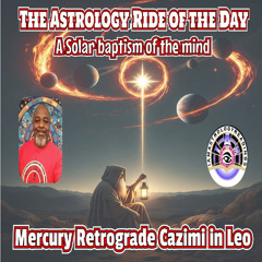 Mercury Retrograde Cazimi in Leo
