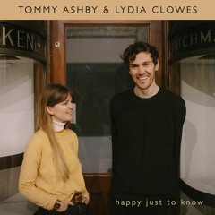 Tommy Ashby & Lydia Clowes - Happy Just To Know (with lyrics)
