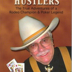 Get PDF 📑 Cowboys, Gamblers and Hustlers: The True Adventures of a Rodeo Champion an