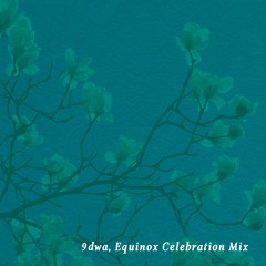 9dwa, Equinox Celebration Mix