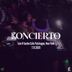 KONCIERTO Live @Jardín Cafe, Patchogue, New York 7.31.2025