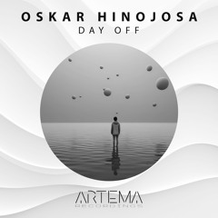 Oskar Hinojosa  - Day Off (ARTEMA RECORDINGS)