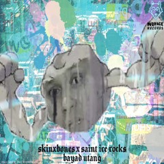 skinxbones x Saint Ice Rocks - Bayad Utang