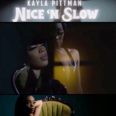 Kayla Pittman Nice N' Slow