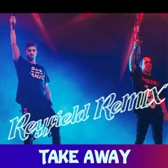 The Chainsmokers X ILLENIUM - TAKE AWAY *Feat. Lennon Stella (REYFIELD DNB REMIX)