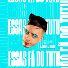 Essas Fã do Tuto
