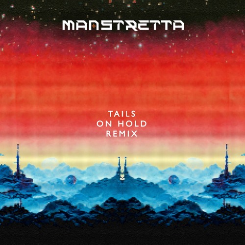 Tails - On Hold (MANSTRETTA Remix)