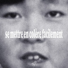 se mettre en colère facilement