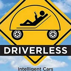READ EPUB KINDLE PDF EBOOK Driverless: Intelligent Cars and the Road Ahead (MIT Press) by  Hod Lipso