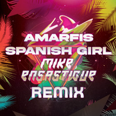 Amarfis - Spanish Girl (Mike Ensastigue Remix)