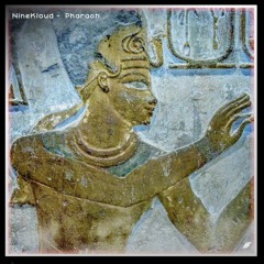 NineKloud -  Pharaoh