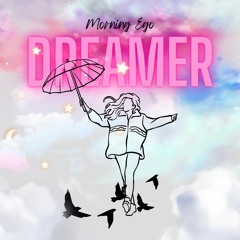 MORNING EGO - DREAMER