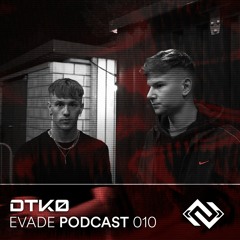 EVADE podcast 010 w/ DTKØ