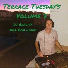 TERRACE TUESDAYS HOUSE MIX (volume 7)  - DJ REALITY - ROB LOWE - MALLORCA