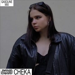 GASOLINE GUEST MIX: CHEKA 19/09/2022
