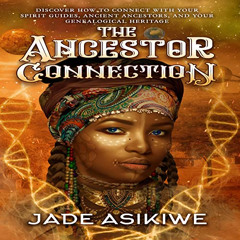 download EBOOK 🖋️ The Ancestor Connection: Discover How to Connect with Your Spirit