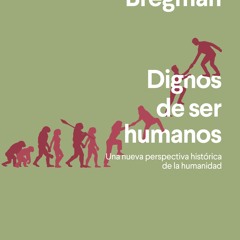 [epub Download] Dignos de ser humanos BY : Rutger Bregman