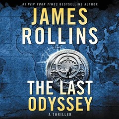 View EPUB KINDLE PDF EBOOK The Last Odyssey: A Thriller: Sigma Force Novels, Book 21 by  James Rolli