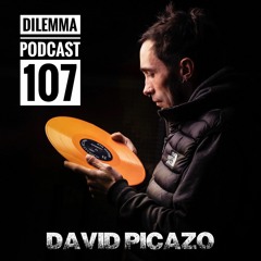 David Picazo Dilemma Podcast 107