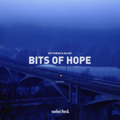 NOTSOBAD & MA:RK - Bits Of Hope