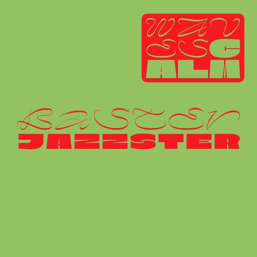 Baster Jazzster – W Λ V E S C Λ L M