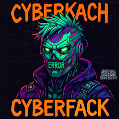 CyberKach - CyberFack [NeuroBreaks & Breakbeat]