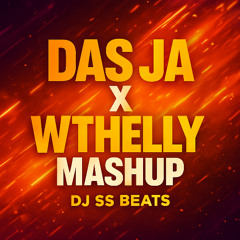 Das Ja x WTHELLY - Punjabi Mashup