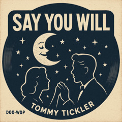 Darling, Say You Will