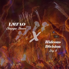 LAMFAO - champagne Showers X Hideous Division - Drop IT
