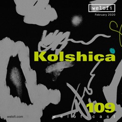 Kolshica //weloficast vol. 109