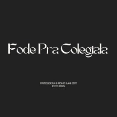 Fode Pra Colegiala ( Fintolibera & Ridho Ilahi Vip Edit )
