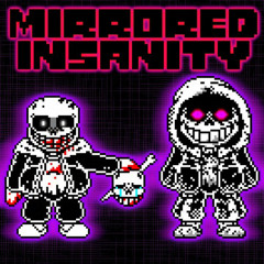 Mirrored Insanity Phase 2 [Driven Into The Madness] (ReUploaded)