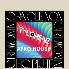 ora che non ho più te afro house (t-lorenz) FILTERED FOR COPYRIGHT free download