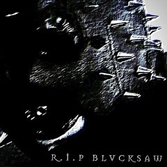 R.I.P BLVCKSAW (DJ KIRO ZERO)