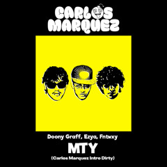 MTY - Doony Graff, Ezya, Fntwxy (Carlos Marquez Extended) [DESCARGA GRATIS EN COMPRAR]