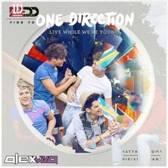 One Direction - Live While We're Young (alexwya "Find You" Edit)