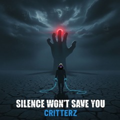 Silence Wont Save You