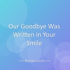 Our Goodbye Was Written in Your Smile