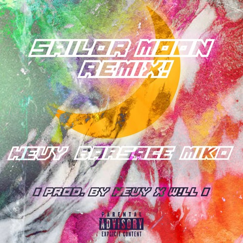 Sailor Moon Remix FT Barsace x Miko (Prod. By HEVY x W!LL)