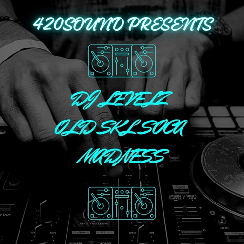 DJLEVELZ 420SOUND OLD SKL SOCA MADNESS MIX,
