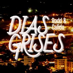días grises - rodd ft. calido (prod. CesarMBeatZ)