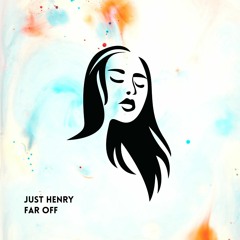 Just Henry - Far Off FREE DOWNLOAD