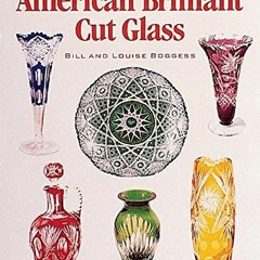 ACCESS [EBOOK EPUB KINDLE PDF] Handbook for American Brilliant Cut Glass (Schiffer Bo